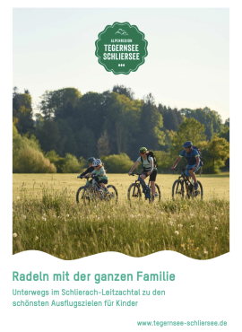 Unterwegs im Schlierach-Leitzachtal zu den
schönsten Ausflugszielen für Kinder
